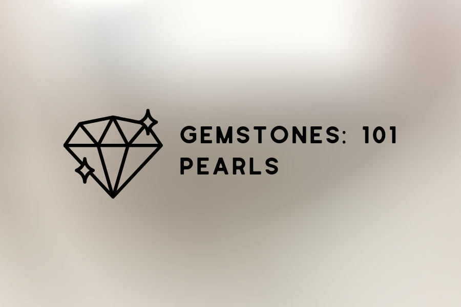 GEMSTONES 101: Pearls