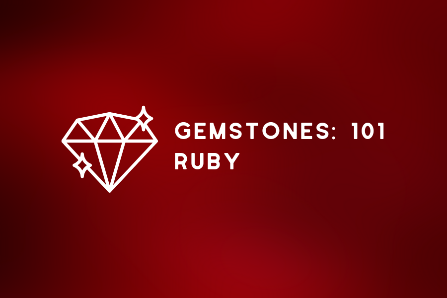 GEMSTONES 101: Ruby